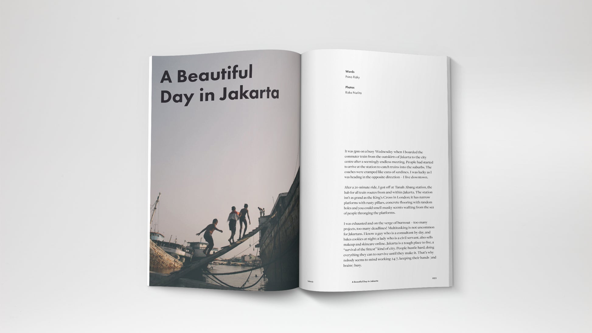 A travel magazine about Malaysia and Indonesia story. Featuring a journey from Kuala Lumpur, Pangkor Island, Kuala Terengganu, Behrang, Kota Kinabalu, Yogyakarta and Jakarta.