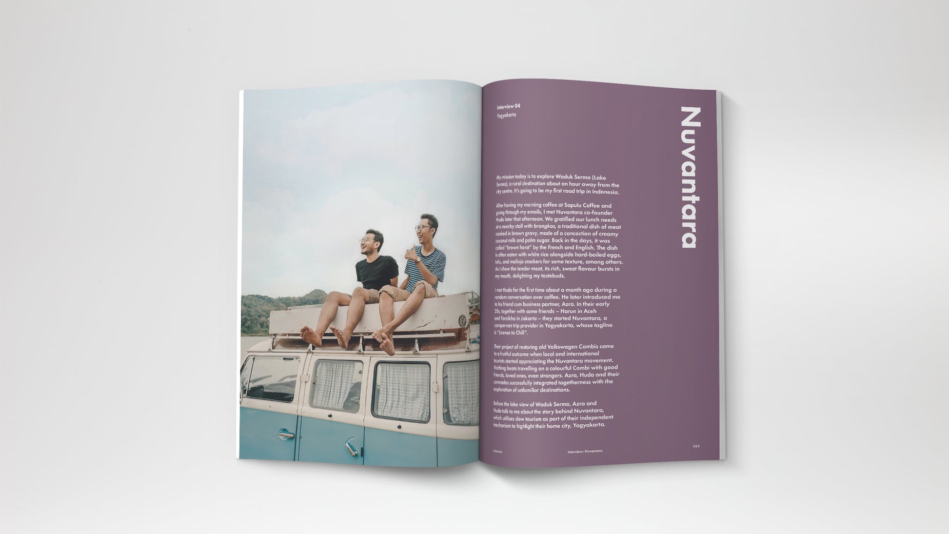 A travel magazine about Malaysia and Indonesia story. Featuring a journey from Kuala Lumpur, Pangkor Island, Kuala Terengganu, Behrang, Kota Kinabalu, Yogyakarta and Jakarta. Road trip journey by Nuvantara in Yogyakarta.