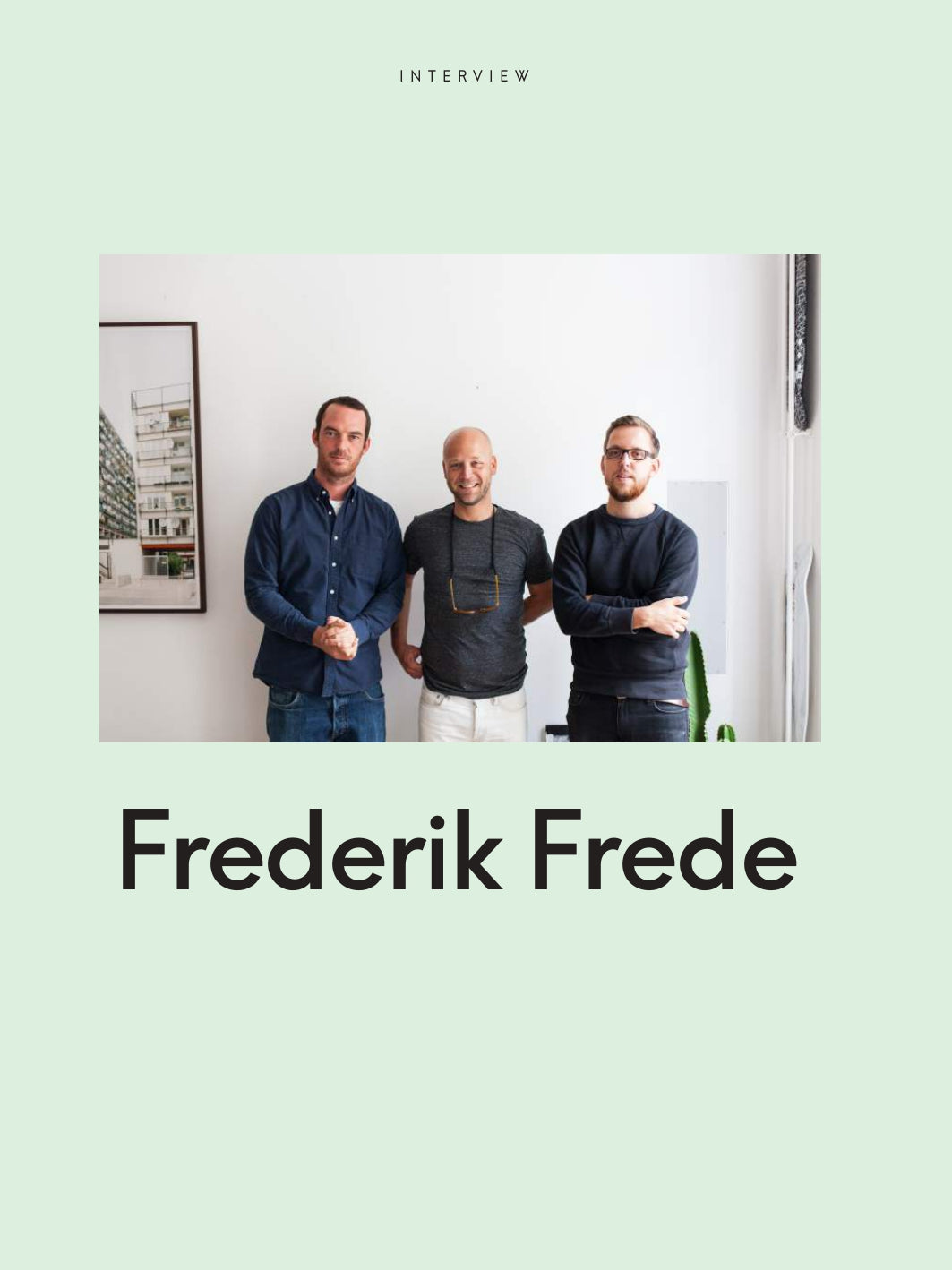 A Conversation in Berlin: Frederik Frede, Founder of Freunde Von Freunden.